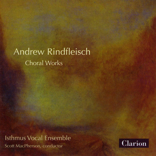 Rindfleisch, Andrew: Andrew Rindfleisch Choral Works