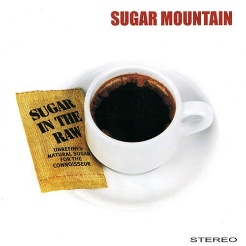 Sugar Mountain: In the Raw