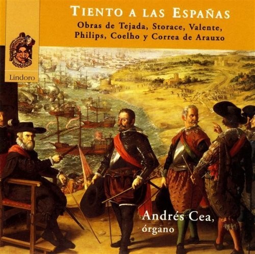 Cea, Andres: Music of the Age of the Spanish Empire Baroque Org