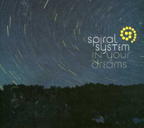 Spiral System: In Your Dreams