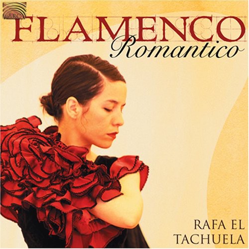 Rafa El Tachuela: Flamenco Romantico