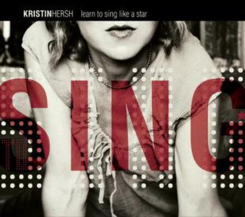 Hersh, Kristin: Learn to Sing Like a Star