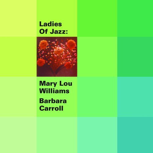 Williams, Mary Lou & Carroll, Barbara: Ladies of Jazz