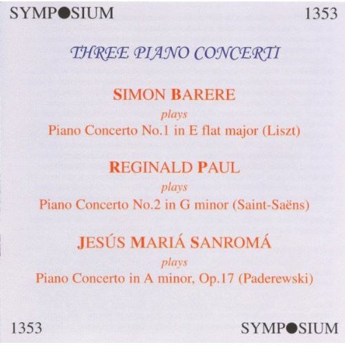 Liszt / Saint-Saens / Barere / Paul / Sanroma: Three Pianists / Three Piano Concerti