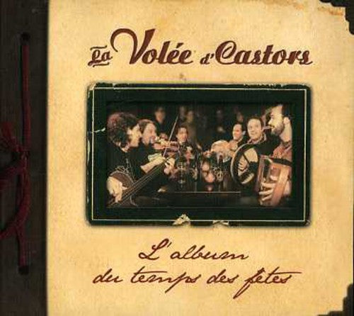 Volee D'Castors: L'album Du Temps Des Fetes