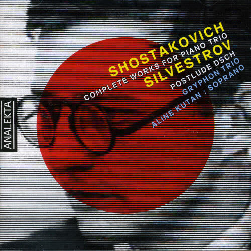 Shostakovich / Silvestrov / Kutan: Gryphon Trio with Aline Kutan