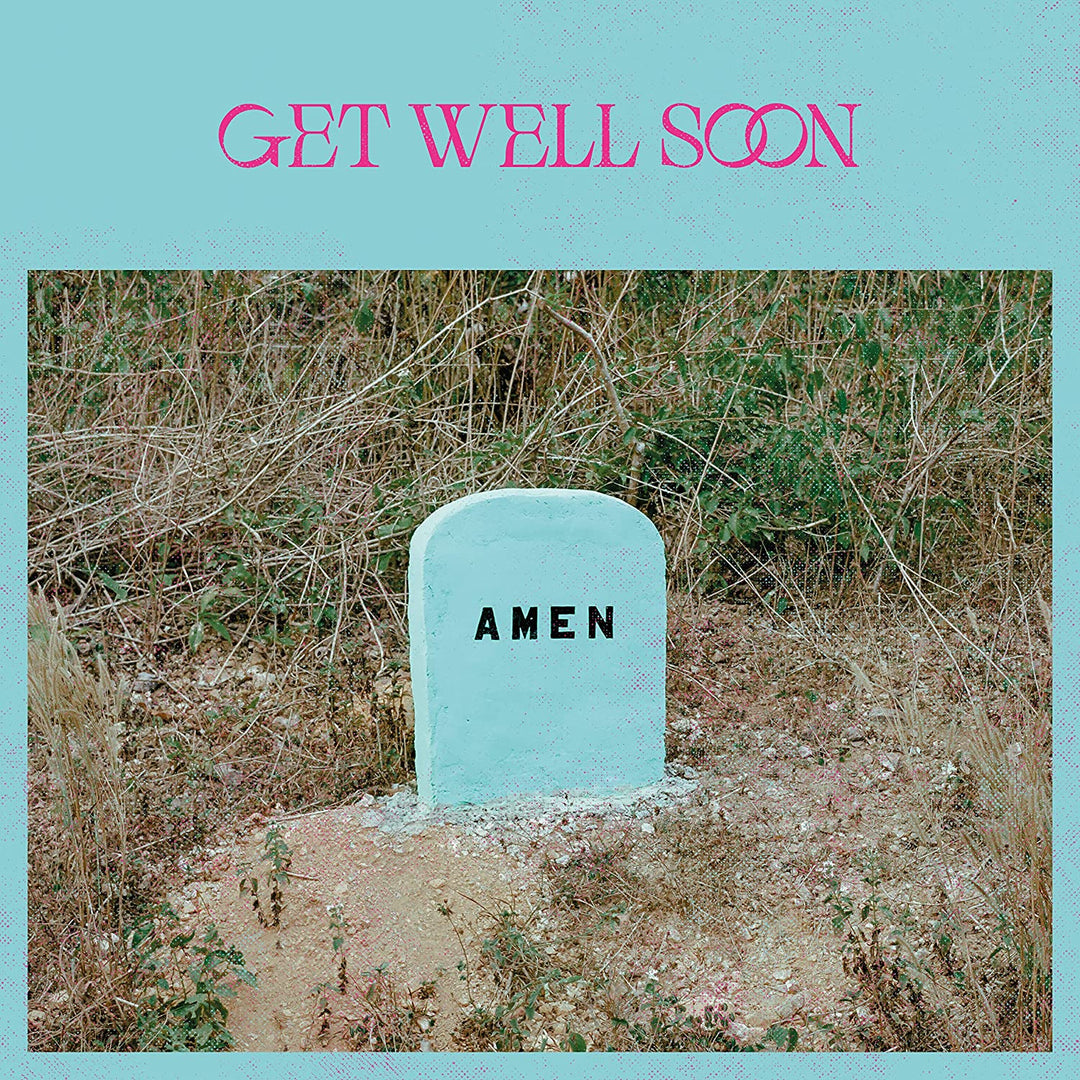 Get Well Soon: AMEN