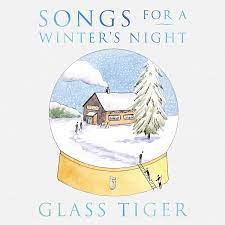 Glass Tiger: Songs For A Winter's Night